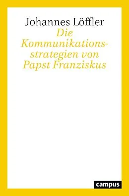 E-Book (pdf) Die Kommunikationsstrategien von Papst Franziskus von Johannes Löffler