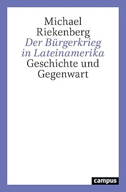 E-Book (epub) Der Bürgerkrieg in Lateinamerika von Michael Riekenberg