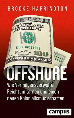 E-Book (pdf) Offshore - Wie Vermögensverwalter Reichtum tarnen und einen neuen Kolonialismus schaffen von Brooke Harrington