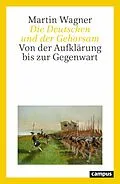 E-Book (epub) Die Deutschen und der Gehorsam von Martin Wagner
