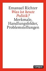 E-Book (epub) Was ist heute Politik? von Emanuel Richter