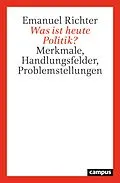 E-Book (pdf) Was ist heute Politik? von Emanuel Richter