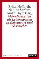 E-Book (epub) Männlichkeiten als Lebensweisen in Gegenwart und Geschichte von 