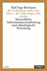 E-Book (pdf) Der Schamane sieht eine Hexe - der Ethnologe sieht nichts von Ralf Ingo Reimann