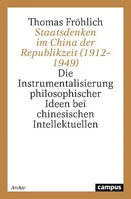 E-Book (pdf) Staatsdenken im China der Republikzeit (1912-1949) von Thomas Fröhlich