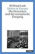 E-Book (epub) Mitten in Europa von Wilfried Loth