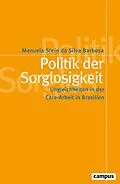 E-Book (pdf) Politik der Sorglosigkeit von Manuela Stein da Silva Barbosa