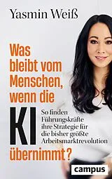 E-Book (pdf) Was bleibt vom Menschen, wenn die KI übernimmt? von Yasmin Weiß