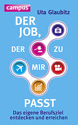 Kartonierter Einband (Kt) Der Job, der zu mir passt von Uta Glaubitz