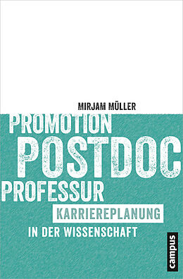Kartonierter Einband Promotion - Postdoc - Professur von Mirjam Müller