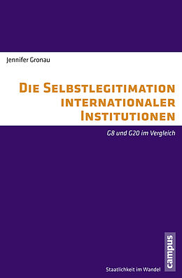 Paperback Die Selbstlegitimation internationaler Institutionen von Jennifer Gronau