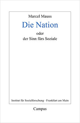 Fester Einband Die Nation oder Der Sinn fürs Soziale von Marcel Mauss