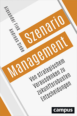 Fester Einband Szenario-Management von Alexander Fink, Andreas Siebe