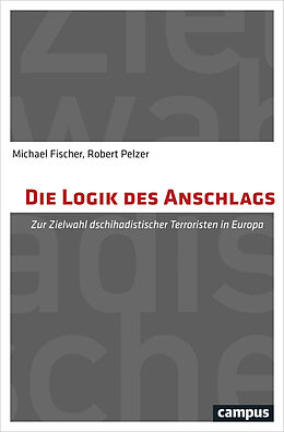 Paperback Die Logik des Anschlags von Michael Fischer, Robert Pelzer