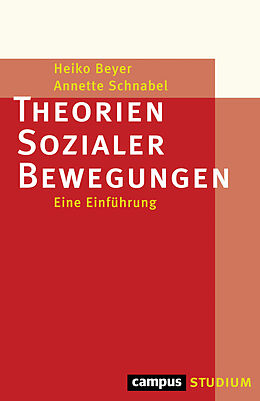 Kartonierter Einband Theorien Sozialer Bewegungen von Heiko Beyer, Annette Schnabel