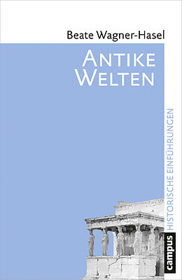 Paperback Antike Welten von Beate Wagner-Hasel