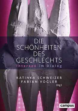 Fester Einband Die Schönheiten des Geschlechts von Katinka Schweizer, Franziska Brunner, Flurin / Davis, Geor Condrau