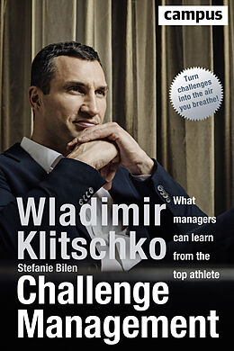 Livre Relié Challenge Management (englische Ausgabe) de Wladimir Klitschko, Stefanie Bilen