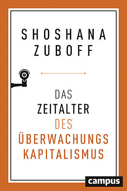 Fester Einband Das Zeitalter des Überwachungskapitalismus von Shoshana Zuboff