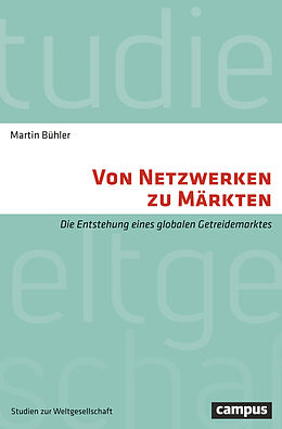 Kartonierter Einband Von Netzwerken zu Märkten von Martin Bühler