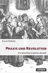 Kartonierter Einband Praxis und Revolution von Eva von von Redecker