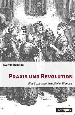Kartonierter Einband Praxis und Revolution von Eva von Redecker