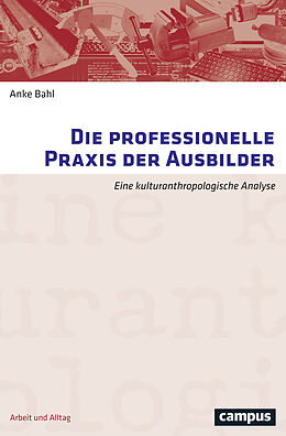 Paperback Die professionelle Praxis der Ausbilder von Anke Bahl