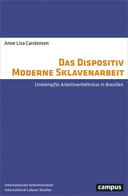Kartonierter Einband Das Dispositiv Moderne Sklavenarbeit von Anne Lisa Carstensen