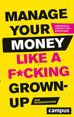 Kartonierter Einband Manage Your Money like a F*cking Grown-up von Sam Beckbessinger