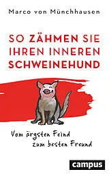 Fester Einband So zähmen Sie Ihren inneren Schweinehund von Marco Freiherr von Münchhausen