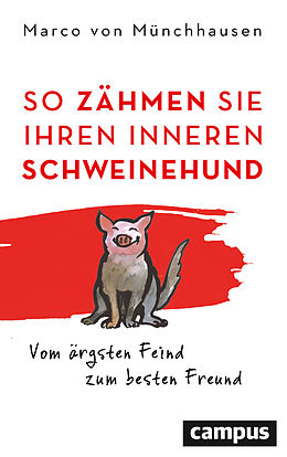Fester Einband So zähmen Sie Ihren inneren Schweinehund von Marco von Münchhausen