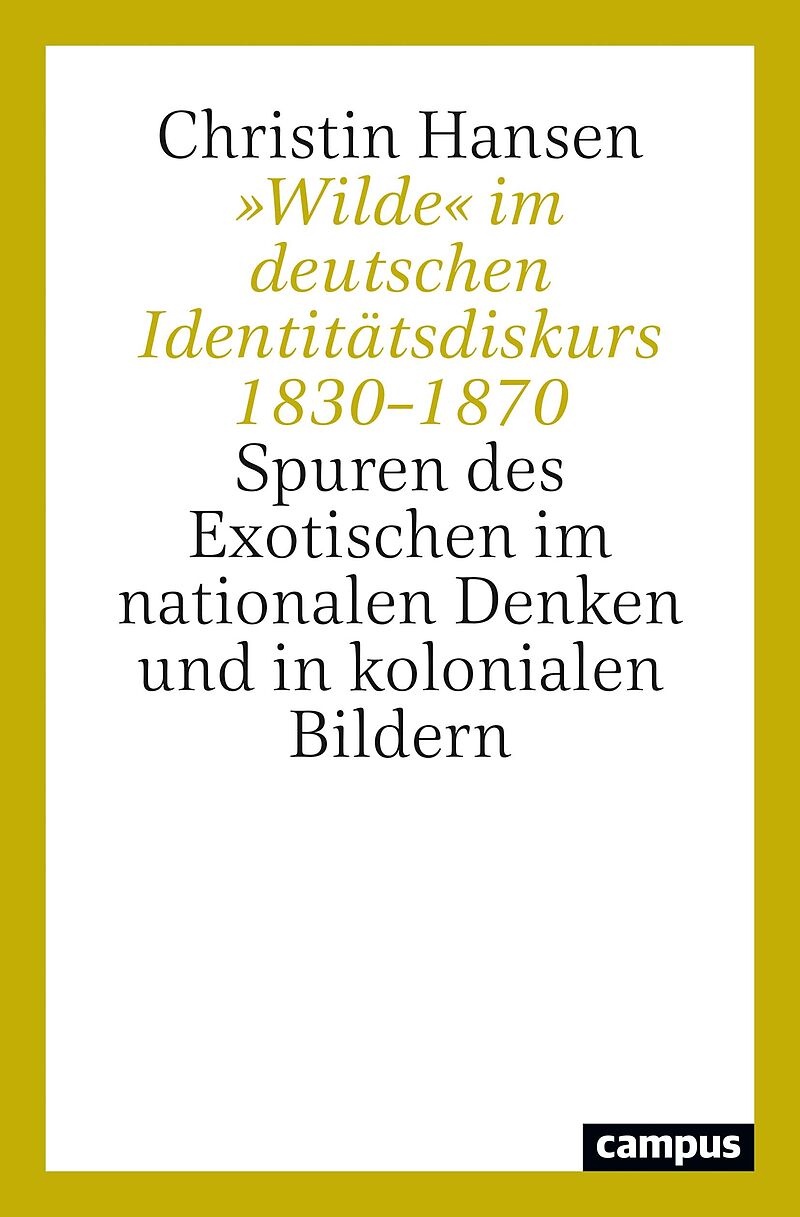 »Wilde« im deutschen Identitätsdiskurs 18301870