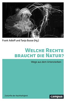 Kartonierter Einband (Kt) Welche Rechte braucht die Natur? von Frank Adloff, Davina Bruhn, Tanja / Degens, Phillip Busse