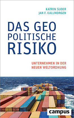 Fester Einband Das geopolitische Risiko von Katrin Suder, Jan F. Kallmorgen