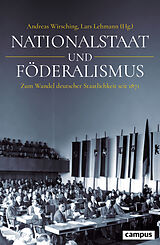 Fester Einband Nationalstaat und Föderalismus von Jonas Becker, Manfred Görtemaker, Bernhard / Haardt, Oliver F.R. Gotto