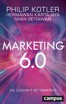 Fester Einband Marketing 6.0 von Philip Kotler, Hermawan Kartajaya, Iwan Setiawan