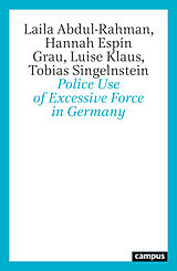 Couverture cartonnée Police Use of Excessive Force in Germany de Laila Abdul-Rahman, Hannah Espín Grau, Luise Klaus