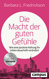 Kartonierter Einband Die Macht der guten Gefühle von Barbara L. Fredrickson