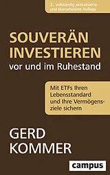 Kartonierter Einband Souverän investieren vor und im Ruhestand von Gerd Kommer