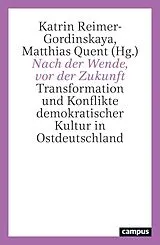 Kartonierter Einband Nach der Wende, vor der Zukunft von Juliette Brungs, Nikolas Dietze, Claudia / Hajji, Rahim Dreke