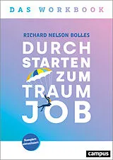 Kartonierter Einband Durchstarten zum Traumjob  Das Workbook von Richard Nelson Bolles