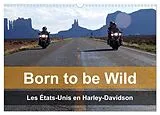 Kalender Born to be wild - Les États-Unis en Harley-Davidson (Calendrier mural 2027 DIN A3 vertical), CALVENDO calendrier mensuel von Mike Kaercher
