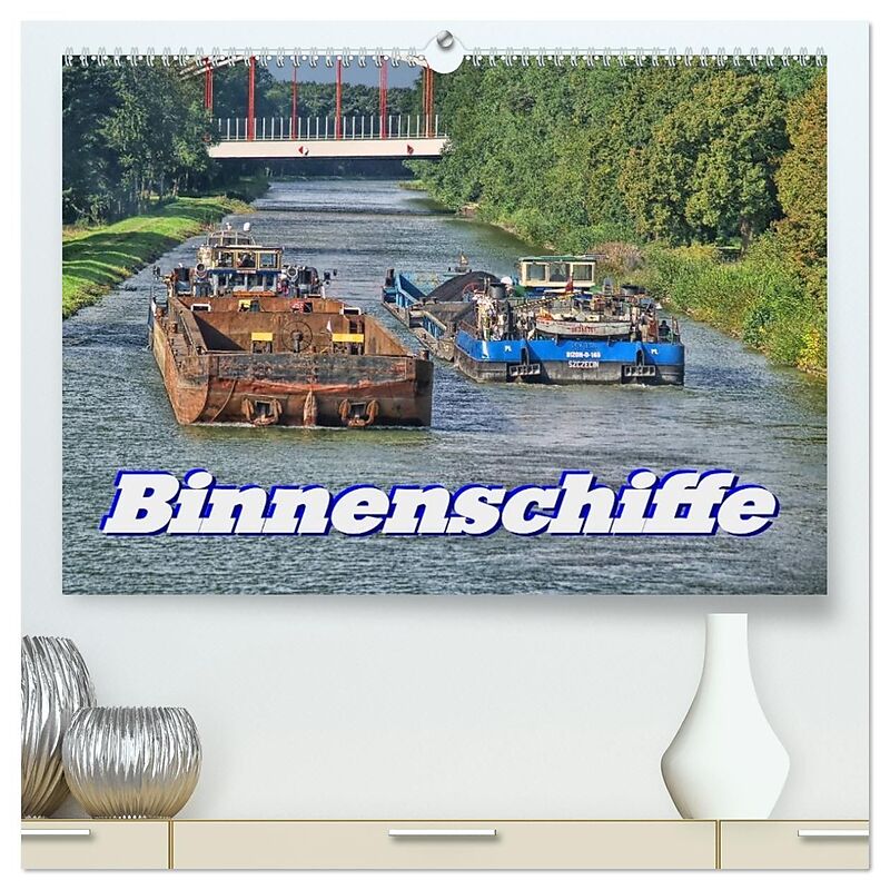 Binnenschiffe (hochwertiger Premium Wandkalender 2027 DIN A2 quer), Kunstdruck in Hochglanz
