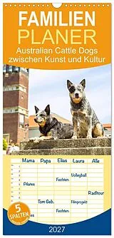 Kalender Familienplaner 2027 - Australian Cattle Dogs zwischen Kunst und Kultur mit 5 Spalten (Wandkalender, 21 x 45 cm) CALVENDO von Fotodesign Verena Scholze
