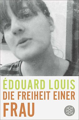 Kartonierter Einband Die Freiheit einer Frau von Édouard Louis