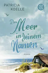 Kartonierter Einband Das Meer in deinem Namen von Patricia Koelle