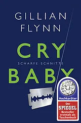 Kartonierter Einband Cry Baby - Scharfe Schnitte von Gillian Flynn