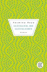 Kartonierter Einband (Kt) Glücklich die Glücklichen von Yasmina Reza