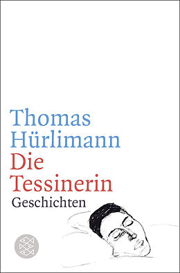 Kartonierter Einband Die Tessinerin von Thomas Hürlimann
