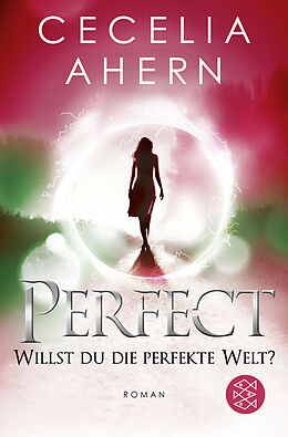 Kartonierter Einband Perfect  Willst du die perfekte Welt? von Cecelia Ahern